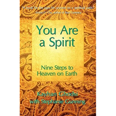 You Are A Spirit: Nine Steps to Heaven on Earth