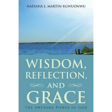 Wisdom, Reflection, and Grace: The Awesome Power of God