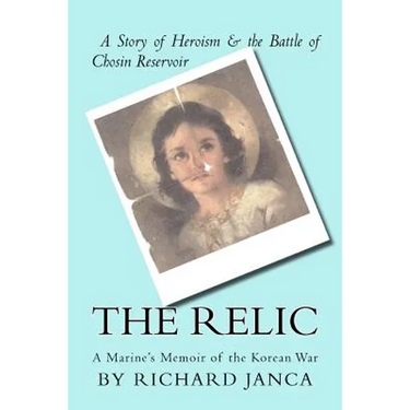 The Relic: A Marine's Memoir of the Korean War