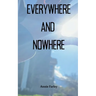 Everywhere and Nowhere