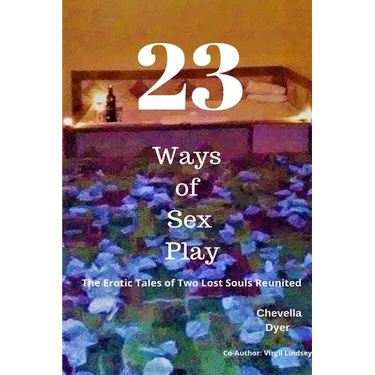 23 Ways to Sex Play: The Erotic Tales of Two Lost Souls Reunited
