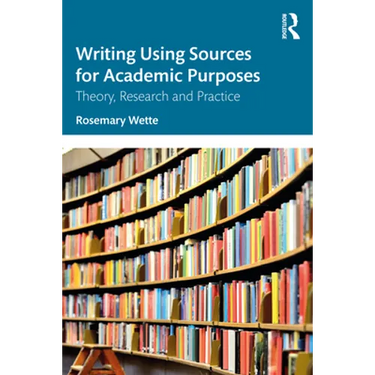 Writing Using Sources for Academic Purposes: Theory, Research and Practice