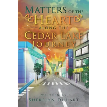 Matters of the Heart Along the Cedar Lake Journey
