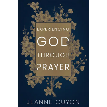 Experiencing God Through Prayer