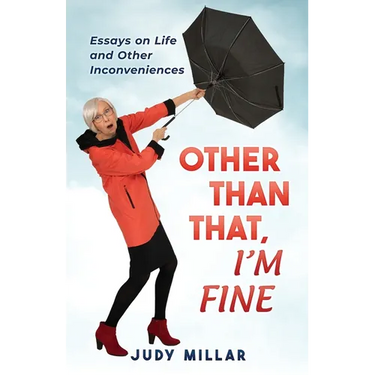 Other Than That, I'm Fine: Essays on Life and Other Inconveniences