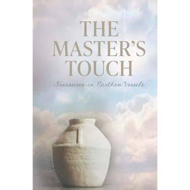The Master's Touch: Treasures in Earthen Vessels