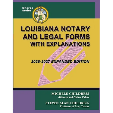 Louisiana Notary and Legal Forms with Explanations: Expanded 2026-2027 Edition
