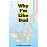Why I'm Like Dad