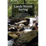 Lands Worth Saving: The Weeks Act of 1911, the National Forests, and the Enduring Value of Public Investment