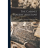 The Cabinet Makers' Assistant