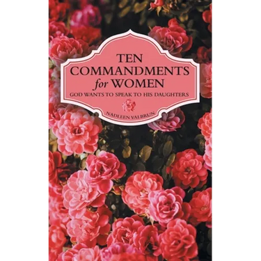 Ten Commandments for Women: God Wants to Speak to His Daughters