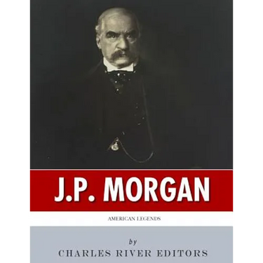 American Legends: The Life of J.P. Morgan