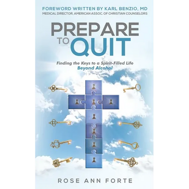 Prepare to Quit: Finding the Keys to a Spirit-Filled Life Beyond Alcohol