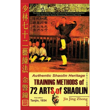 Authentic Shaolin Heritage. Training Methods of 72 Arts of Shaolin