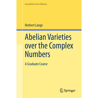 Abelian Varieties Over the Complex Numbers: A Graduate Course