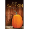 Easy Pumpkin Cookbook
