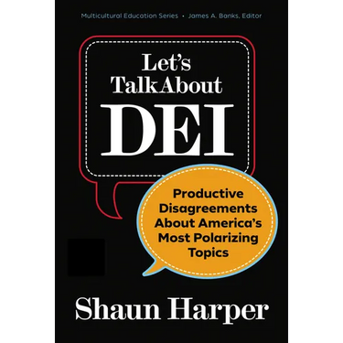 Let's Talk about Dei: Productive Disagreements about America's Most Polarizing Topics
