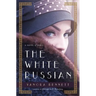 The White Russian: A Novel of Paris