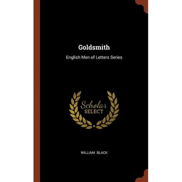 Goldsmith: English Men of Letters Series
