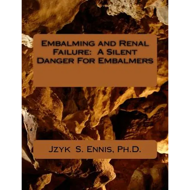 Embalming and Renal Failure: A Silent Danger For Embalmers