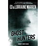 Ghost Hunters: True Stories from the World's Most Famous Demonologists