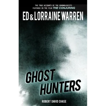 Ghost Hunters: True Stories from the World's Most Famous Demonologists