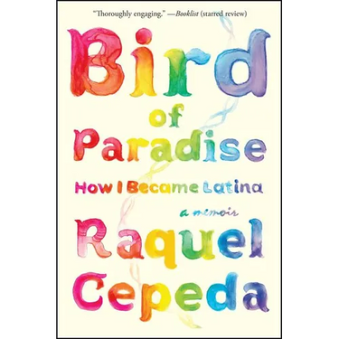 Bird of Paradise: How I Became Latina