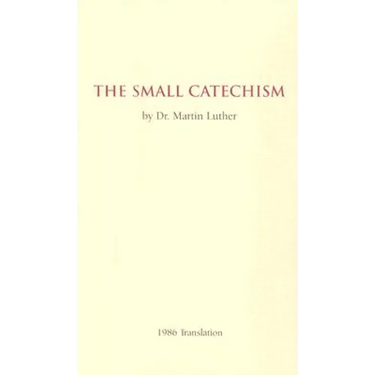 The Small Catechism - 1986 Translation Booklet
