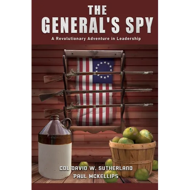The General's Spy: A Revolutionary Adventure in Leadership