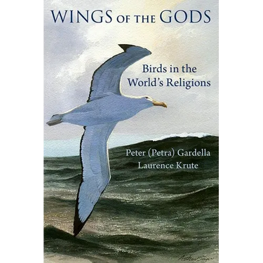 Wings of the Gods: Birds in the World's Religions