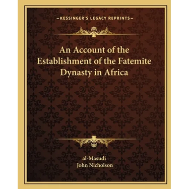 An Account of the Establishment of the Fatemite Dynasty in Africa