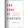 The Soul of Startups: The Untold Stories of How Founders Affect Culture