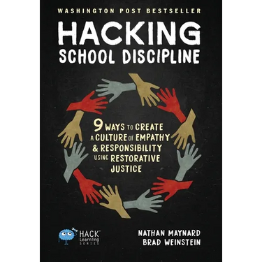 Hacking School Discipline: 9 Ways to Create a Culture of Empathy and Responsibility Using Restorative Justice