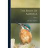 The Birds Of America; Volume 1