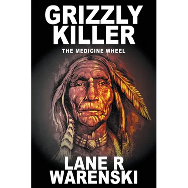 Grizzly Killer: The Medicine Wheel (Large Print Edition)
