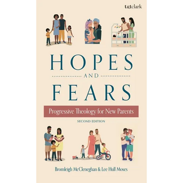 Hopes and Fears: Progressive Theology for New Parents