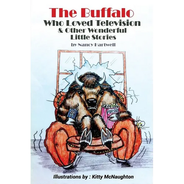 The Buffalo Who Loved Television & Other Wonderful Little Stories