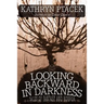 Looking Backward in Darkness: Tales of Fantasy and Horror