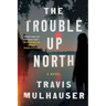 Trouble Up North
