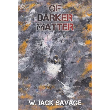 Of Darker Matter