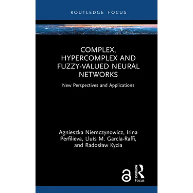 Complex, Hypercomplex and Fuzzy-Valued Neural Networks: New Perspectives and Applications