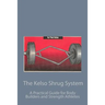 The Kelso Shrug System: A Practical Guide for Body Builders and Strength Athletes