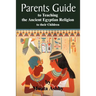 The Parents Guide to the Asarian Resurrection Myth: How to Teach Yourself and Your Child the Principles of Universal Mystical Religion
