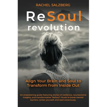 ReSoul Revolution: Align Your Brain and Soul to Transform from Inside Out
