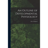 An Outline of Developmental Physiology