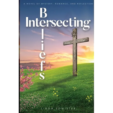 Intersecting Beliefs: A Novel of Mystery, Romance, and Reflection
