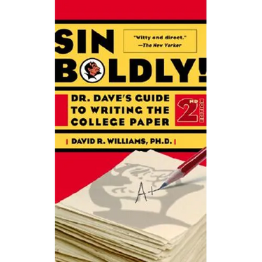 Sin Boldly!: Dr. Dave's Guide to Writing the College Paper