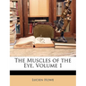 The Muscles of the Eye, Volume 1