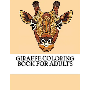 Giraffe Coloring Book For Adults: The Ultimate Giraffe Coloring Book