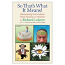 So That's What It Means!: Illuminating Stories about Word Histories and Mysteries